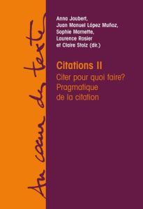 Citations. Tome 2, Citer pour quoi faire ? Pragmatique de la citation - Jaubert Anna ; López Muñoz Juan-Manuel ; Marnette