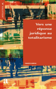 Vers une réponse juridique au totalitarisme - Morvan François ; Terré François ; Nicolau Gilda