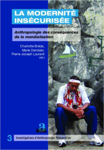 La modernité insécurisée. Anthropologie des conséquences de la mondialisation - Bréda Charlotte ; Deridder Marie ; Laurent Pierre-