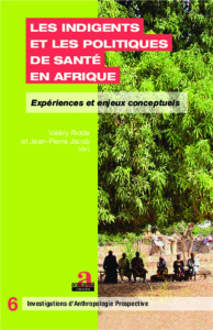 Les indigents et les politiques de santé en Afrique. Expériences et enjeux conceptuels - Ridde Valéry ; Jacob Jean-Pierre