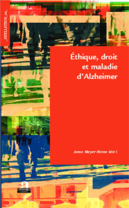 Ethique, droit et maladie d'Alzheimer - Meyer-Heine Anne