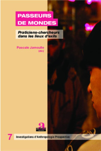 Passeurs de mondes. Praticiens-chercheurs dans les lieux d?exils - Jamoulle Pascale