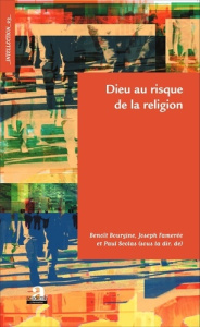 Dieu au risque de la religion - Bourgine Benoît ; Famerée Joseph