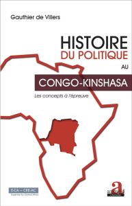 Histoire du politique au Congo-Kinshasa. Les concepts à l'épreuve - De Villers Gauthier