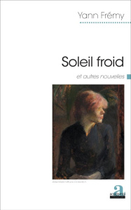 Soleil froid et autres nouvelles - Frémy Yann