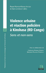 Violence urbaine et réaction policière. Sens et non sens - Kienge-Kienge Intudi Raoul ; Liwerant Sara