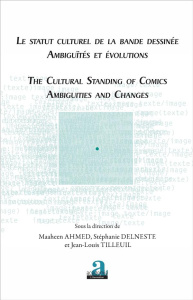 Statut culturel de la bande dessinée. Ambiguïtés et évolutions - Ahmed Maaheen ; Delneste Stéphanie ; Tilleul Jean-