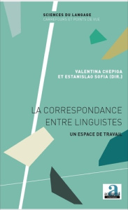 La correspondance entre linguistes. Un espace de travail - Chepiga Valentina ; Sofia Estanislao