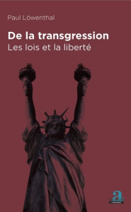 De la transgression. Les lois et la liberté - Löwenthal Paul