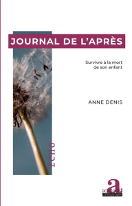 Journal de l'après. Survivre à la mort de son enfant - Denis Anne