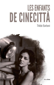 Les enfants de Cinecittà - Barboni Thilde