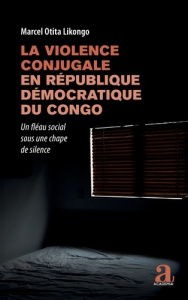 La violence conjugale en République démocratique du Congo. Un fléau social sous une chape de silence - Otita Likongo marcel