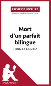 Mort d'un parfait bilingue de Thomas Gunzig. Fiche de lecture - Dewez Nausicaa