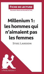 Millenium Tome 1, Les hommes qui n'aimaient pas les femmes de Stieg Larsson. Fiche de lecture - Thier Daphné De