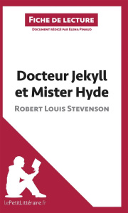 Docteur Jekyll et Mister Hyde de Robert Louis Stevenson. Fiche de lecture - Pinaud Elena