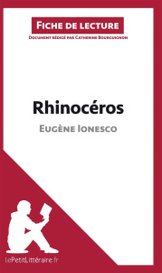 Rhinocéros d'Eugène Ionesco. Fiche de lecture - Bourguignon Catherine
