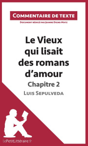 Le vieux qui lisait des romans d'amour de Luis Sepulveda : Chapitre 2. Commentaire de texte - Digne-Matz Jeanne