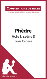 Phèdre de Racine : Acte I, Scène 3. Commentaire de texte - Schneider Marie-Charlotte