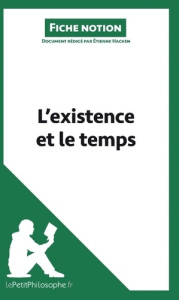 L'existence et le temps (fiche notion). Comprendre la philosophie - Hacken Etienne