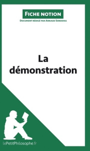 La démonstration (fiche notion). Comprendre la philosophie - Sorosina Arnaud