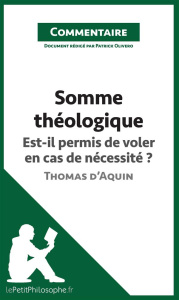 Somme théologique de Thomas d'Aquin. Est-il permis de voler en cas de nécessité ? (commentaire) - Olivero Patrick