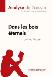 Dans les bois éternels de Fred Vargas. Fiche de lecture - Crochet Anne