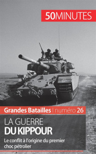 La guerre du Kippour. Le conflit à l'origine du premier choc pétrolier - Schul Audrey