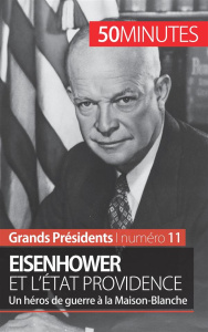Eisenhower et l'état providence. Un héros de guerre à la Maison-Blanche - Rahier Gilles