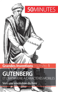 Gutenberg et l'imprimerie à caractères mobiles. Vers une révolution du livre - Afonso Sébastien