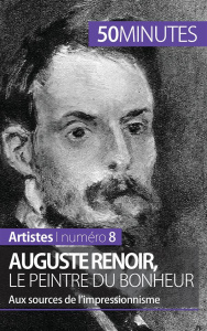 Auguste Renoir, le peintre du bonheur. Aux sources de l'impressionnisme - Reynold de Sérésin Eliane