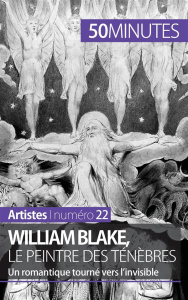 William Blake, le peintre des ténèbres. Un romantique tourné vers l'invisible - Jacquemin Thomas