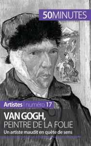 Van Gogh, peintre de la folie. Un artiste maudit en quête de sens - Reynold de Sérésin Eliane