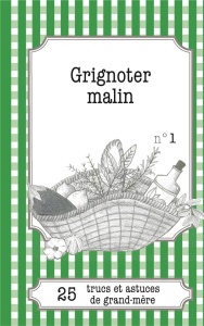 GRIGNOTER MALIN - 25 TRUCS ET ASTUCES DE GRAND-MERE - VAN INGELGEM