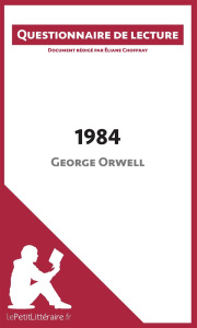 1984 de George Orwell. Questionnaire de lecture - Choffray Eliane
