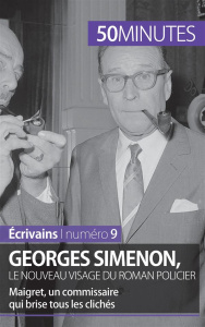 Georges Simenon, le nouveau visage du roman policier. Maigret, un commissaire qui brise tous les cli - Piette Marie