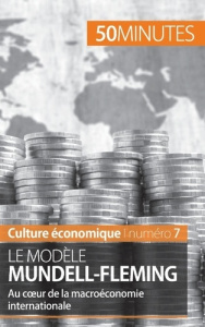 Le modèle Mundell-Fleming. Au cour de la macroéconomie internationale - Mimbang Jean Blaise