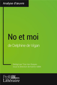 No et moi de Delphine de Vigan - Van Roeyen Tina ; Vallet Karine