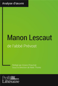 Manon Lescaut de l'abbé Prévost - Chaumat Ariane ; Thorez Niels