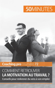 Retrouver la motivation au travail. Conseils pour redonner du sens à son emploi - Cailteux Caroline