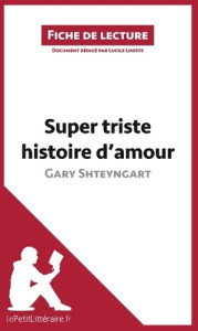 Super triste histoire d'amour de Gary Shteyngart. Résumé complet et analyse détaillée de l'oeuvre - Lhoste Lucile