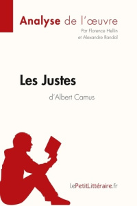 Les Justes d'Albert Camus - Hellin Florence ; Randal Alexandre