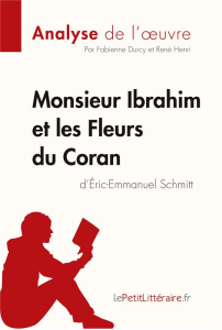Monsieur Ibrahim et les Fleurs du Coran d'Eric-Emmanuel Schmitt - Durcy Fabienne ; Henri René