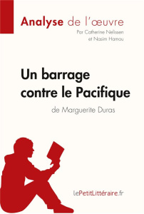 Un barrage contre le Pacifique de Marguerite Duras - Nelissen Catherine ; Hamou Nasim