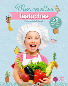 Mes recettes fastoches - Jacqué Isabelle