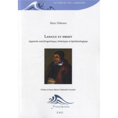 Langue et droit. Approche sociolinguistique, historique et épistémologique - Debono Marc ; Chabrolle-Cerretini Anne-Marie
