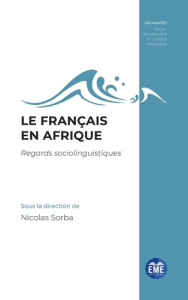 Le français en Afrique. Regards sociolinguistiques - Sorba Nicolas