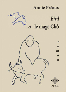Bird et le mage Chô - Préaux Annie