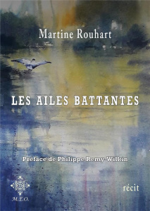 Les ailes battantes - Rouhart Martine ; Remy-Wilkin Philippe