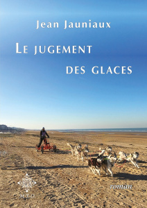 Le jugement des glaces - Jauniaux Jean