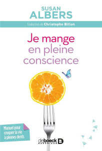 Je mange en pleine conscience - Albers Susan ; Billon Christophe